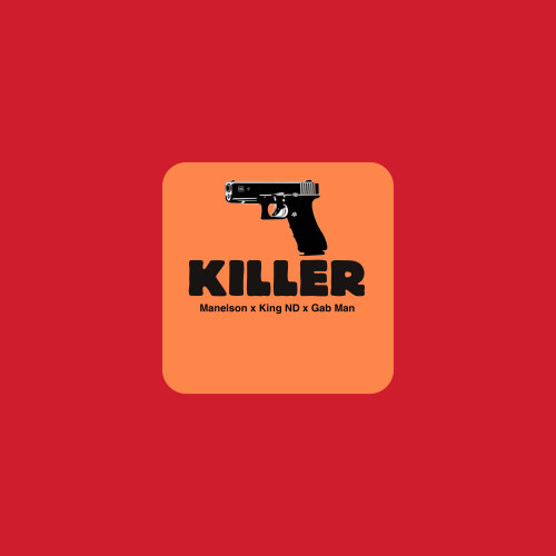 Killer Ft. Gab Man x King ND