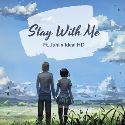 Stay With Me Ft. Juhi x Ideal HD