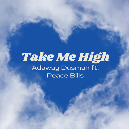 Take Me High Ft. Peace Bills